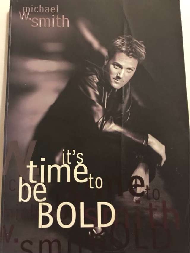 It's Time to be Bold - Michael W. Smith