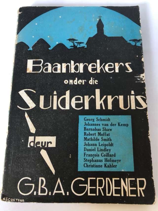 Baanbrekers onder die Suiderkruis - G.B.A.Gerdener