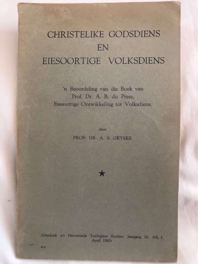 Christelike Godsdiens en Eiesoortige Volksdiens - A.S.Geyser