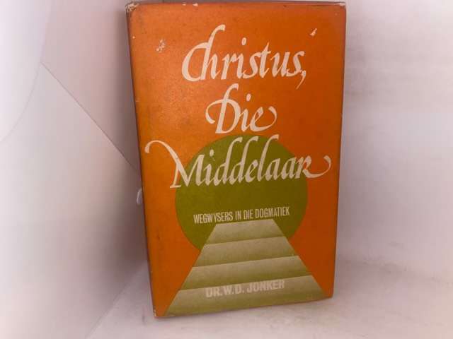 Christus, Die Middelaar - W.D.Jonker
