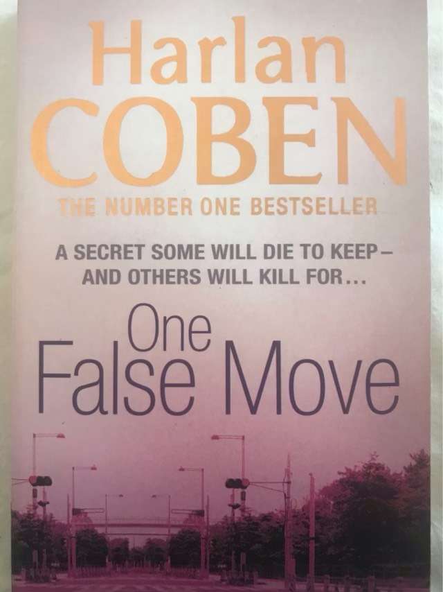 One false move. - Harlan Coben