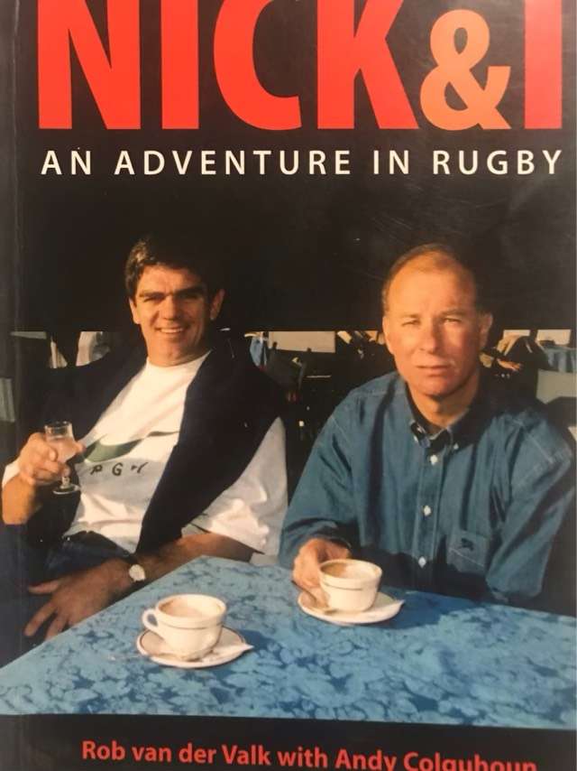 Nick & I, an adventure in rugby - Rob Van der Valk, Andy Colquhoun