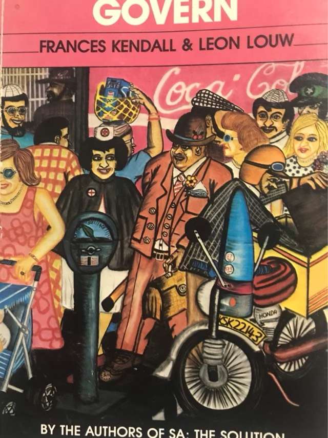 Let the People Govern - Frances Kendall, Leon Louw