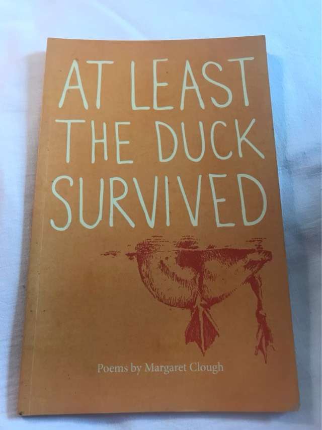 At Least the Duck Survived, Poems - Margaret Clough