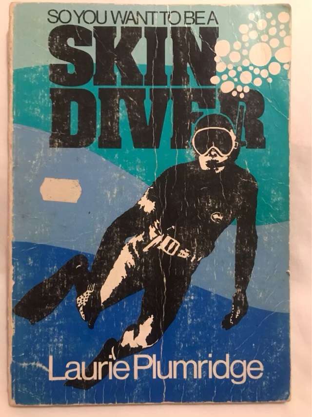 So You Want to be a Skin Diver - Laurie Plumridge