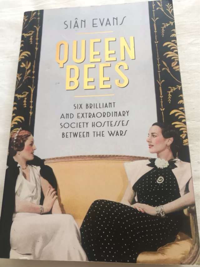 Queen bees, Six brilliant and extraordinary society hostesses between the wars - Sian Evans