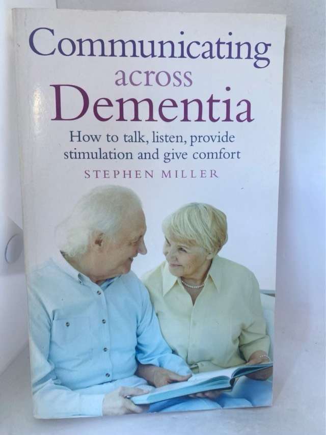 Communicating Across Dementia - Stephen Miller