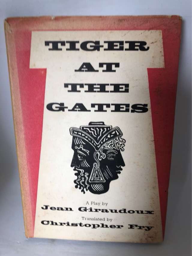 Tiger at the Gates, A Play - Jean Giraudoux