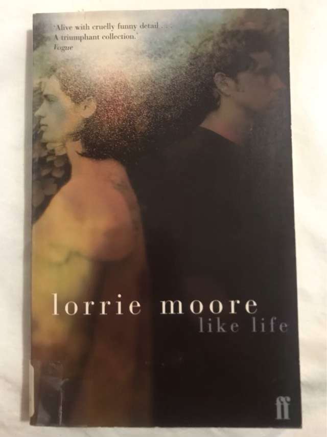Like Life, Stories - Lorrie Moore