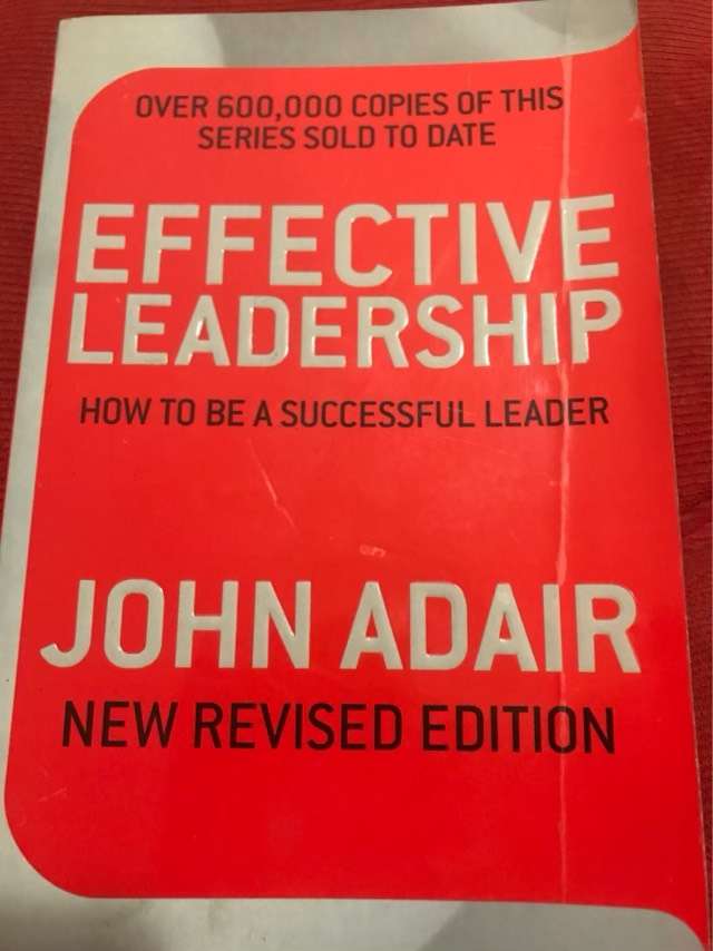 Effective Leadership, How to Be a Successful Leader - John Adair