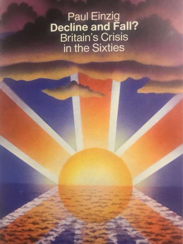 Decline or Fall?, Britains Crisis in the Sixties - Paul Einzig