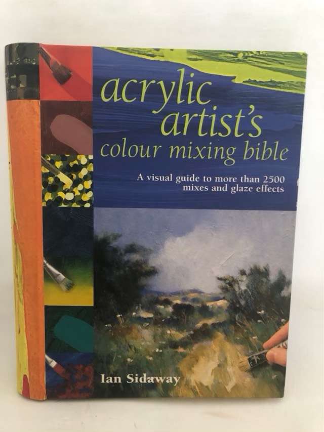 Acrylic Artist's Colour Mixing Bible - Ian Sidaway