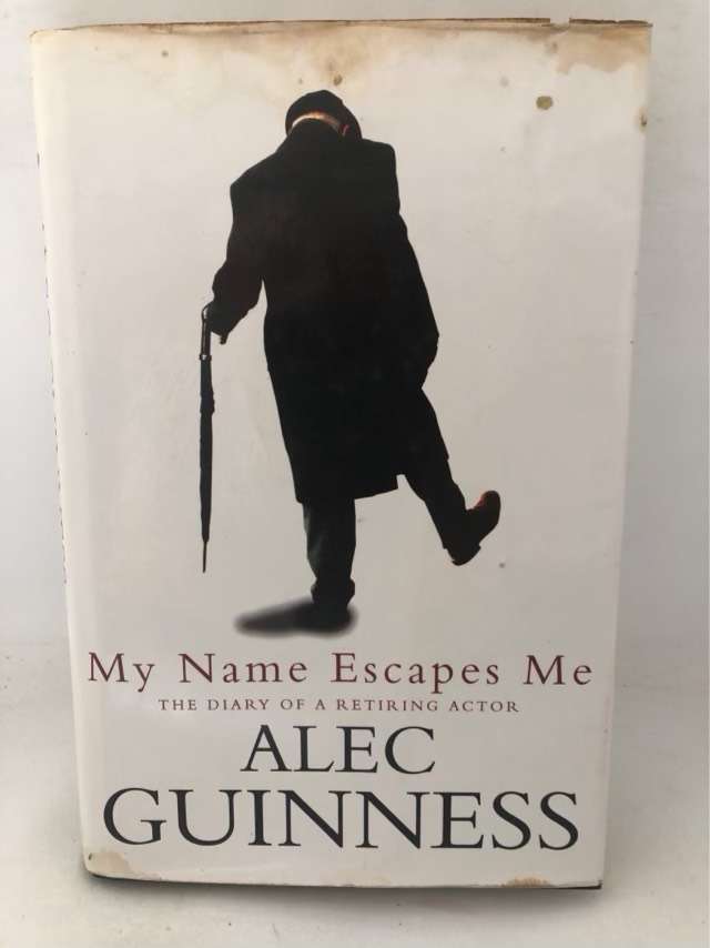 My Name Escapes Me, The Diary of a Retiring Actor - Alec Guinness