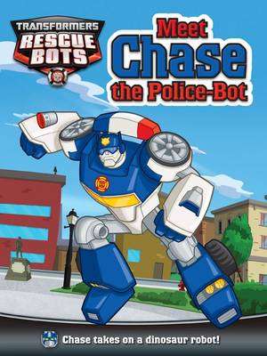 Transformers Rescue Bots - Meet Chase The Police Bot