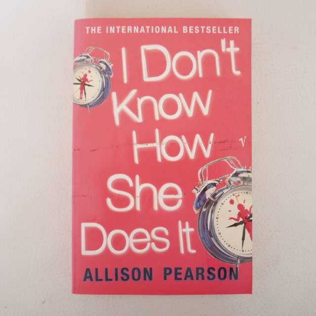 I Don't Know How She Does It by Allison Pearson