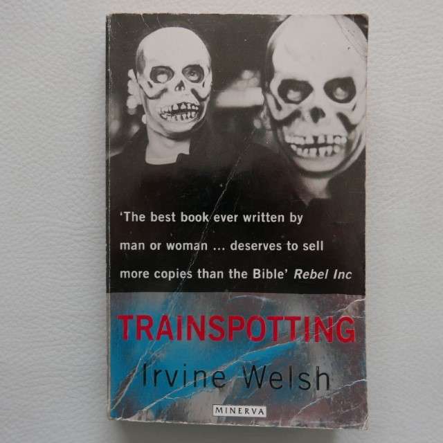 Trainspotting by Irvine Welsh