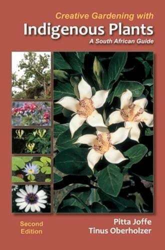 Creative Gardening with Indigenous Plants (Revised Edition)