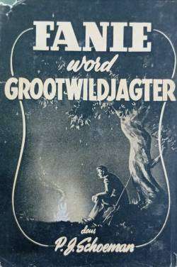 Fanie Word Grootwildjagter - P. J. Schoeman
