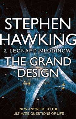 The Grand Design - Stephen Hawking & Leonard Mlodinow