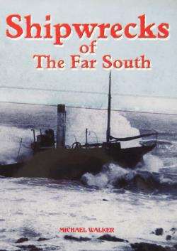 Shipwrecks of the Far South - Michael Walker