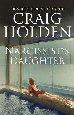 The Narcissist's Daughter - Craig Holden