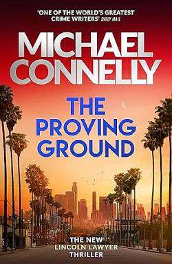 The Proving Ground - Michael Connelly (2025)