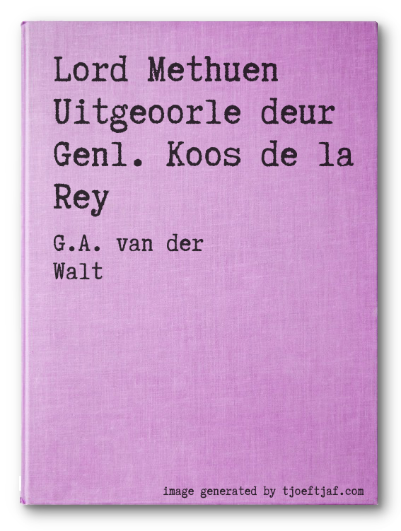 Lord Methuen Uitgeoorle deur Genl. Koos de la Rey