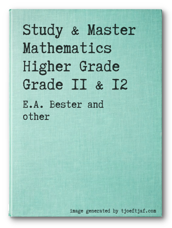 Study & Master Mathematics Higher Grade Grade 11 & 12