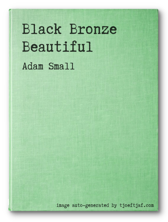 Black Bronze Beautiful