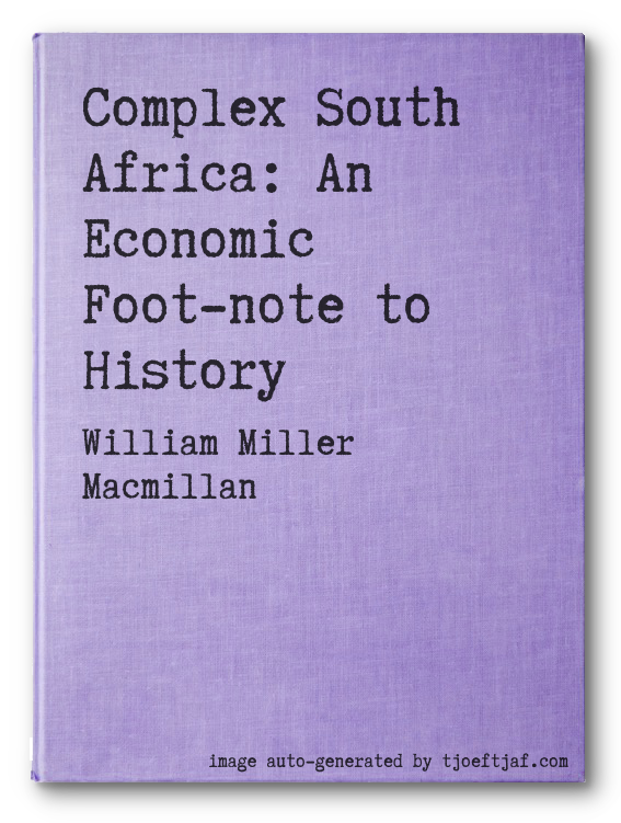 Complex South Africa: An Economic Foot-note to History