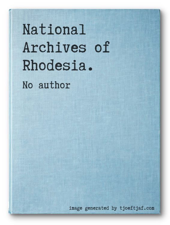 National Archives of Rhodesia.