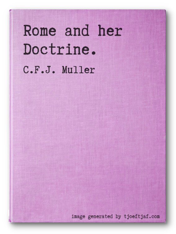 Rome and her Doctrine.