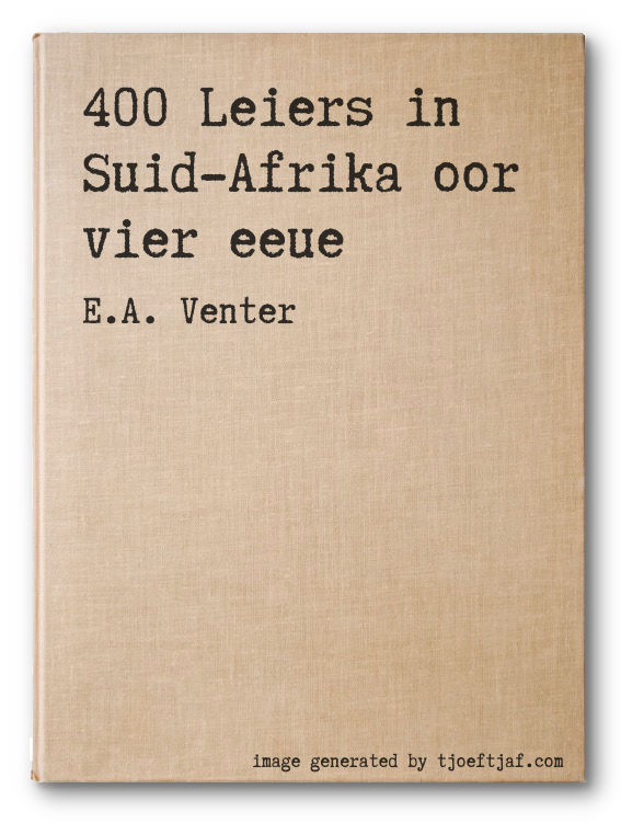 400 Leiers in Suid-Afrika oor vier eeue