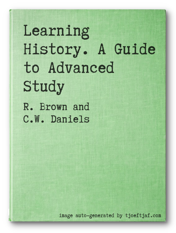 Learning History. A Guide to Advanced Study