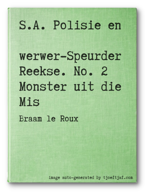 S.A. Polisie en Swerwer-Speurder Reekse. No. 2 Monster uit die Mis
