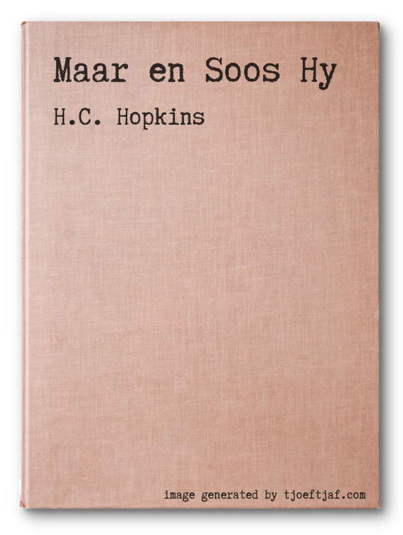Maar en Soos Hy