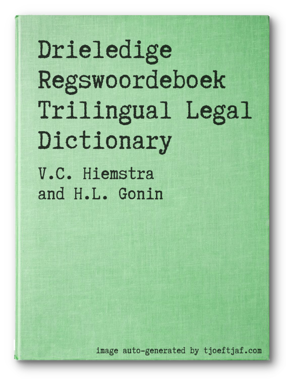 Drieledige Regswoordeboek Trilingual Legal Dictionary