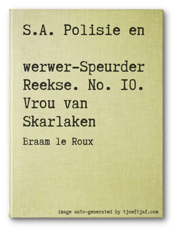 S.A. Polisie en Swerwer-Speurder Reekse. No. 10. Vrou van Skarlaken