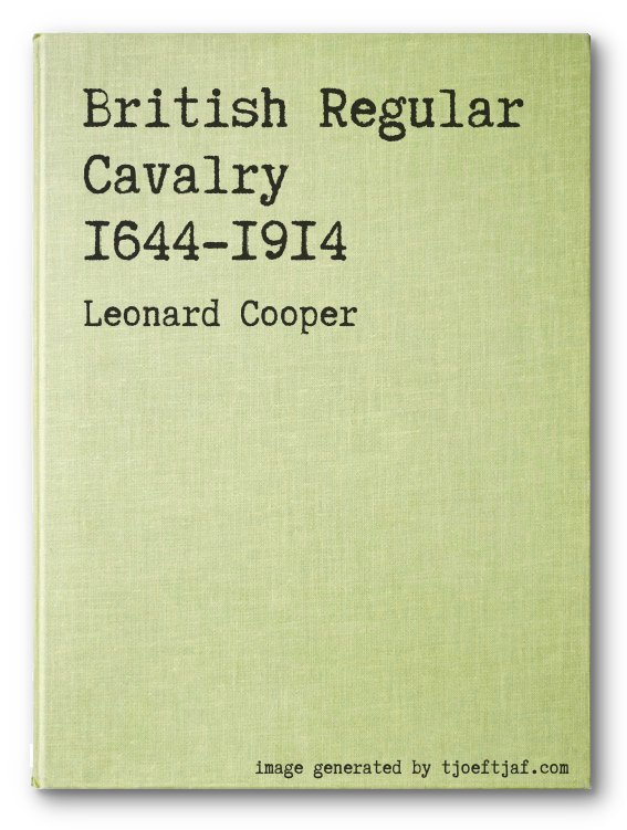 British Regular Cavalry 1644-1914
