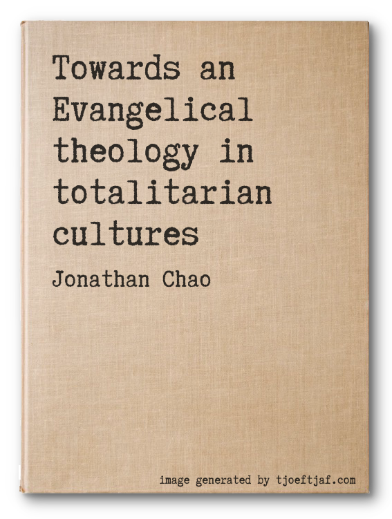 Towards an Evangelical theology in totalitarian cultures