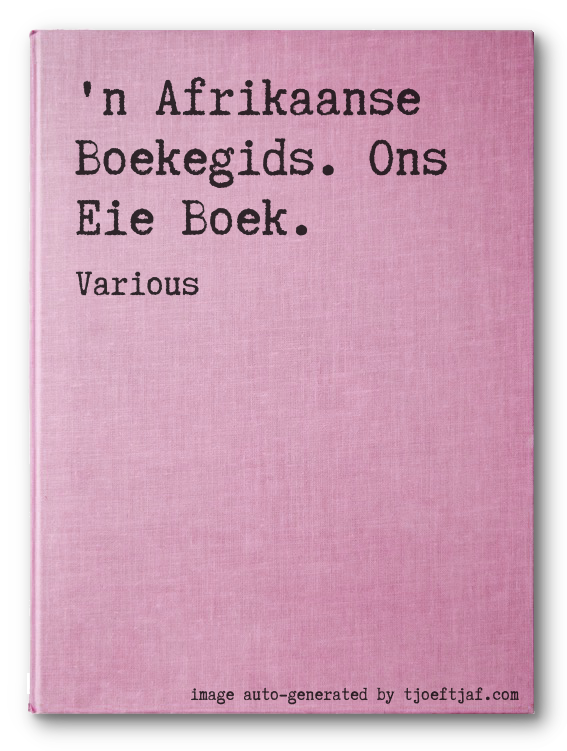 'n Afrikaanse Boekegids. Ons Eie Boek.