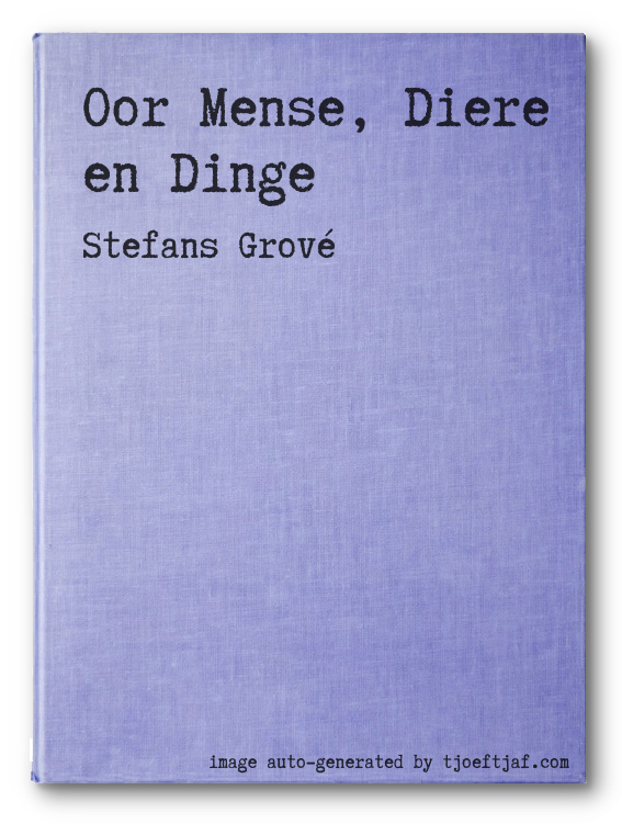 Oor Mense, Diere en Dinge