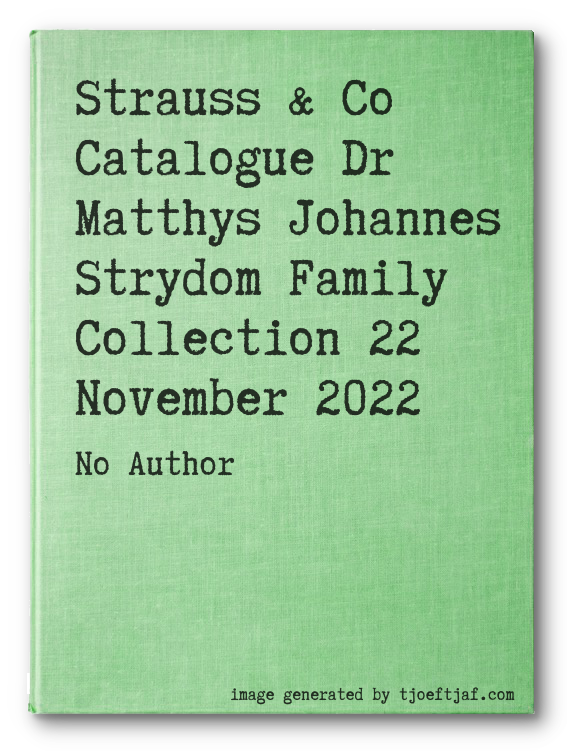 Strauss & Co Catalogue Dr Matthys Johannes Strydom Family Collection 22 November 2022