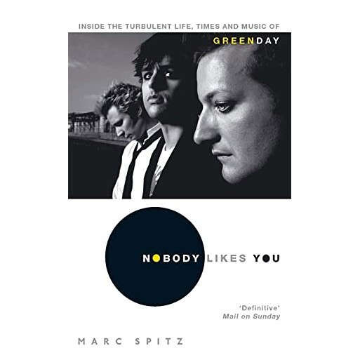 Nobody Likes You: Inside the Turbulent Life, Times and Music of Green Day