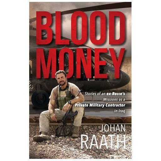 Blood money: Stories of an ex-recce's missions as a private military contractor in Iraq