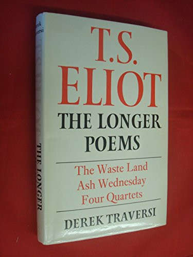 T. S. Eliot : The Longer Poems
