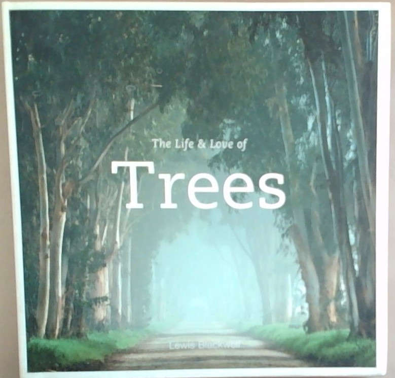 The Life & Love of Trees