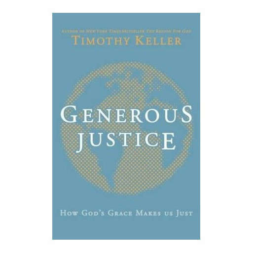 Generous Justice: How God's Grace Makes Us Just