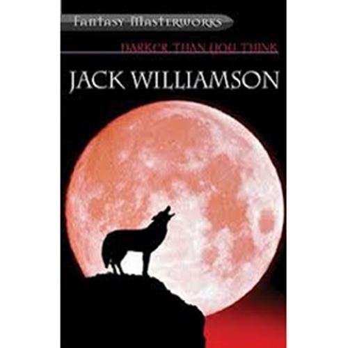 Darker than you think - Jack   Williamson
