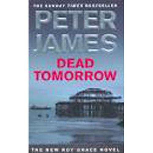 Dead Tomorrow - softcover - Peter James